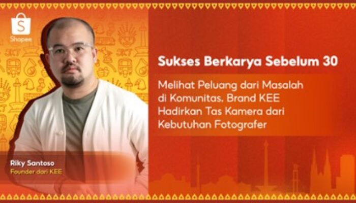 Sukses Sebelum Usia 30, Brand KEE Hadirkan Tas Kamera Fungsional dari Kebutuhan Komunitas Fotografer